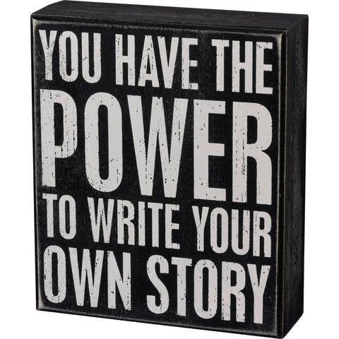 You Have the Power to Write Your Own Story Box Sign